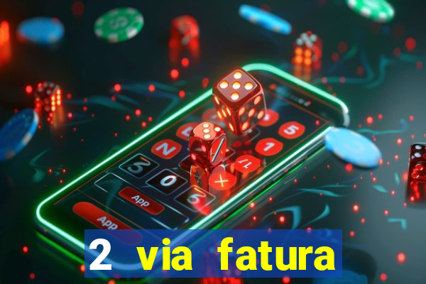 2 via fatura bradescard visa