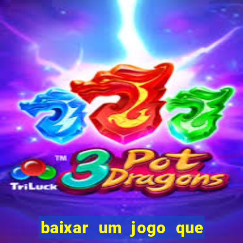 baixar um jogo que ganha dinheiro