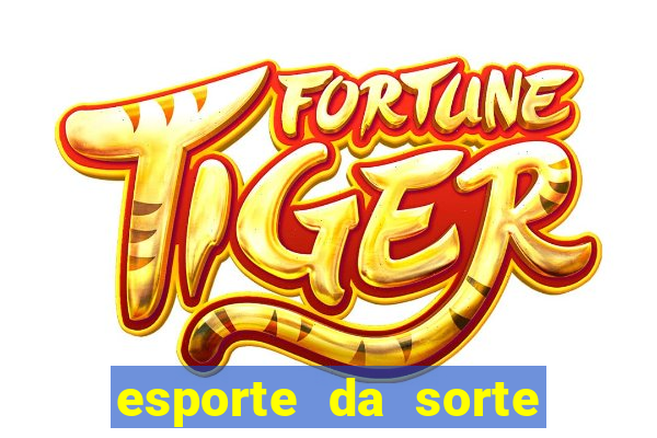 esporte da sorte casino bet