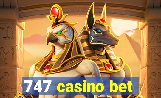 747 casino bet