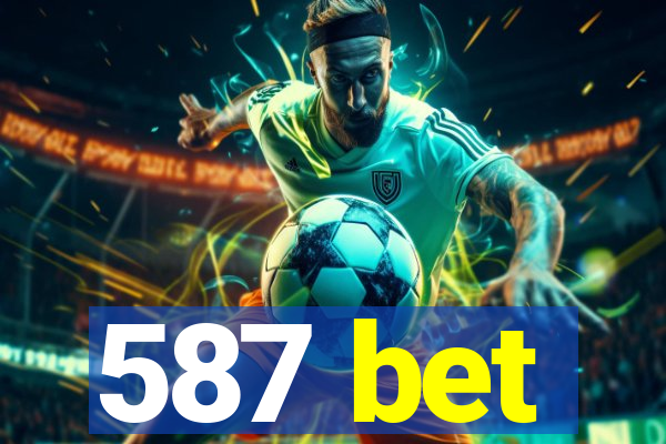 587 bet