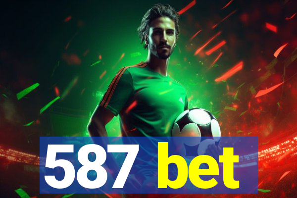 587 bet