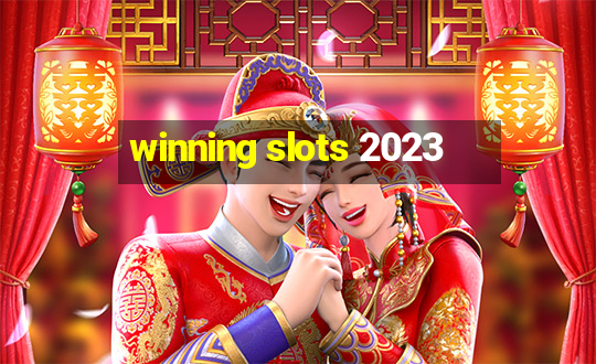 winning slots 2023