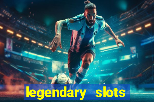 legendary slots play store