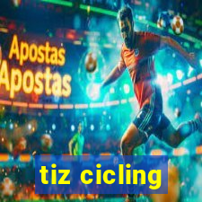 tiz cicling