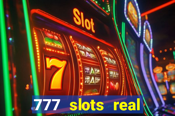 777 slots real cash 2022