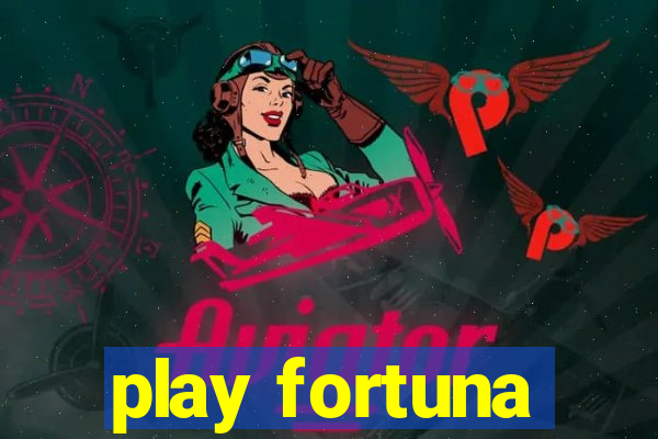 play fortuna