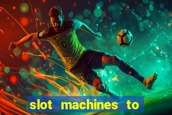 slot machines to play online