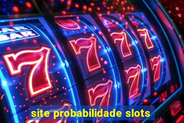 site probabilidade slots