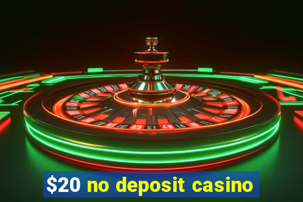 $20 no deposit casino