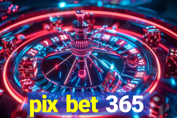 pix bet 365