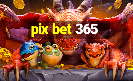 pix bet 365