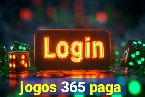 jogos 365 paga