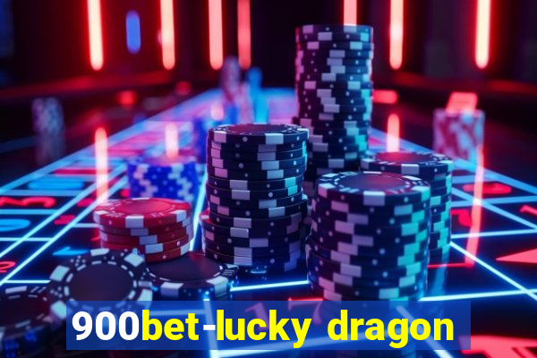 900bet-lucky dragon