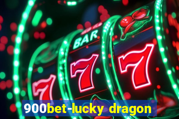 900bet-lucky dragon