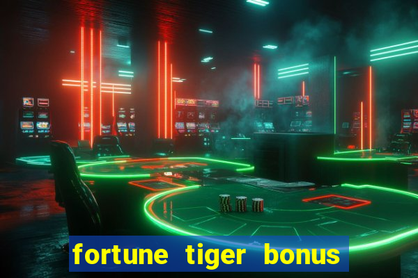 fortune tiger bonus de cadastro