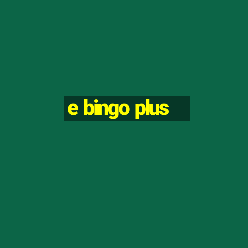 e bingo plus