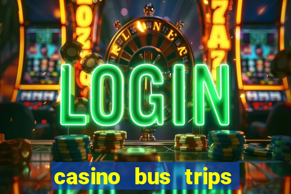 casino bus trips in ct