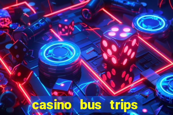 casino bus trips in ct