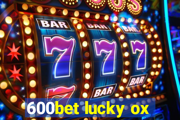 600bet lucky ox