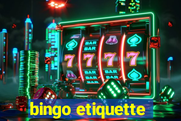 bingo etiquette