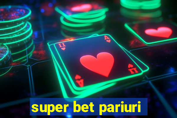 super bet pariuri