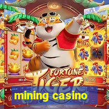 mining casino