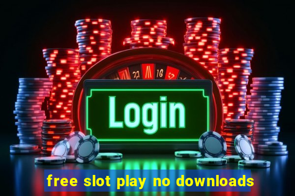 free slot play no downloads