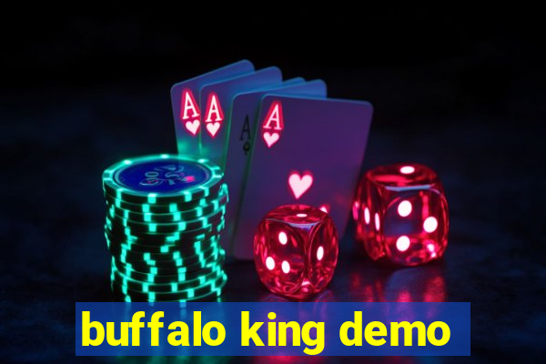 buffalo king demo