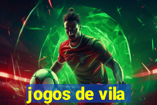 jogos de vila