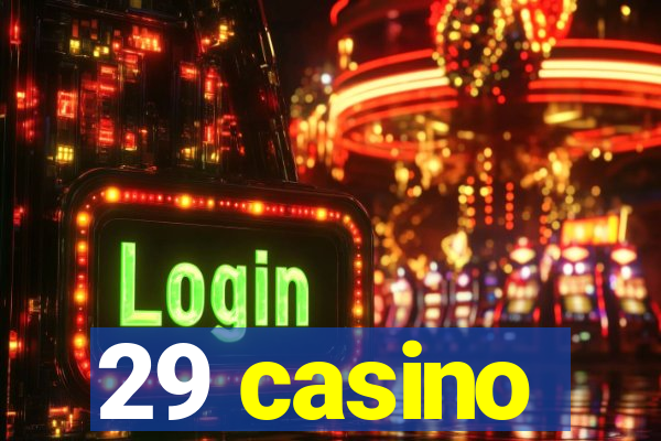 29 casino