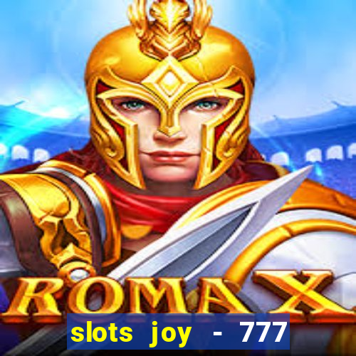 slots joy - 777 vegas casino