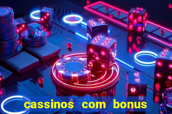 cassinos com bonus sem deposito