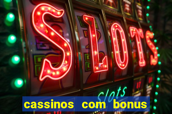 cassinos com bonus sem deposito