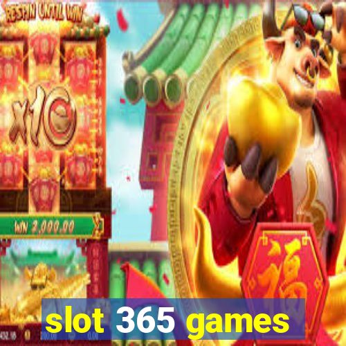 slot 365 games