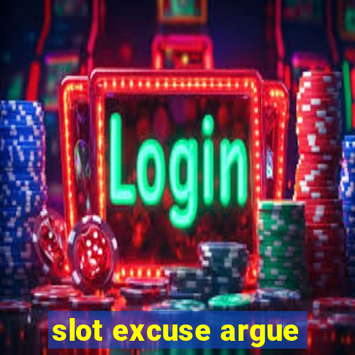 slot excuse argue