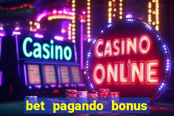 bet pagando bonus no cadastro