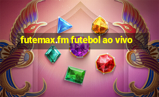 futemax.fm futebol ao vivo