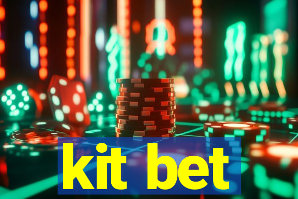 kit bet