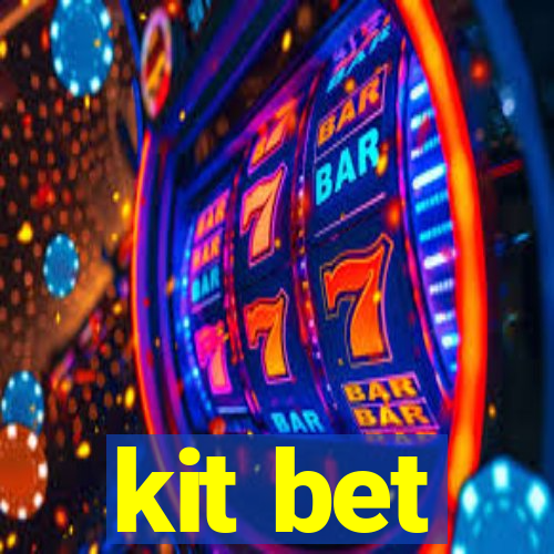 kit bet