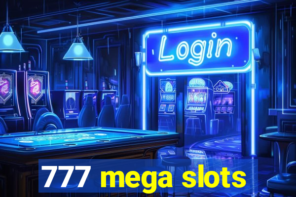 777 mega slots