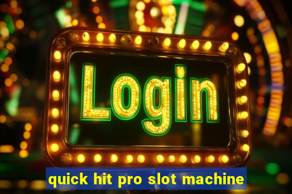 quick hit pro slot machine