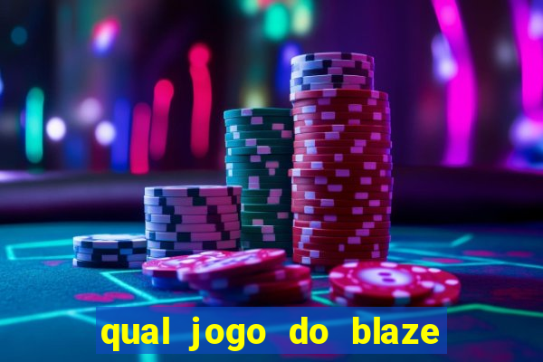 qual jogo do blaze dá mais dinheiro