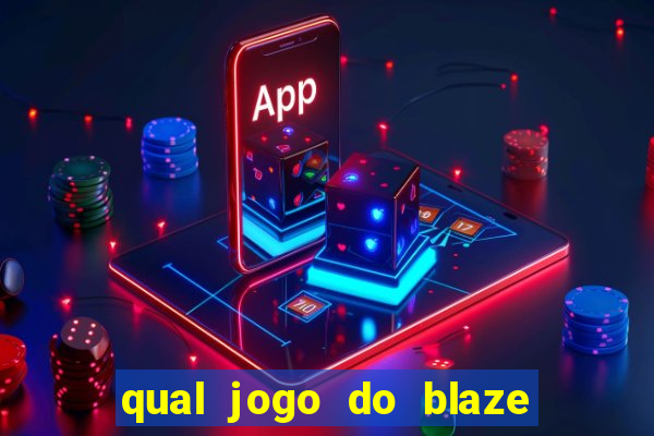 qual jogo do blaze dá mais dinheiro