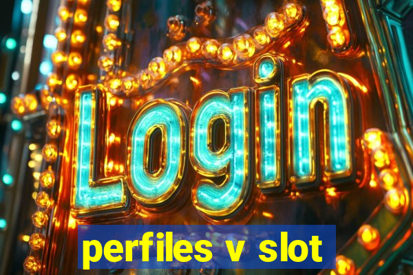 perfiles v slot