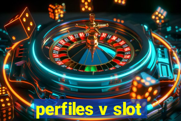 perfiles v slot