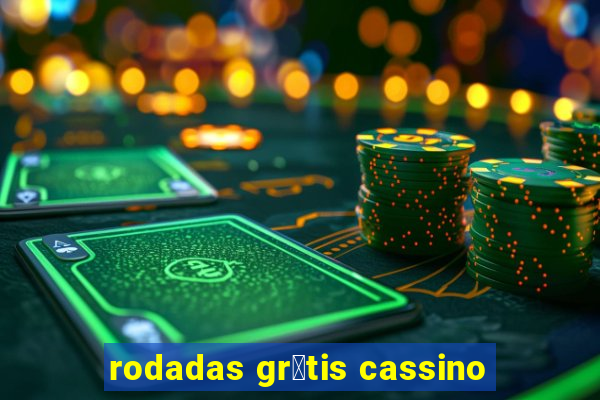 rodadas gr谩tis cassino