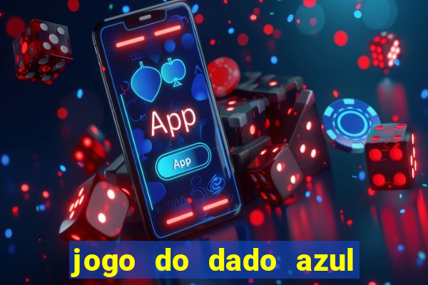 jogo do dado azul e vermelho