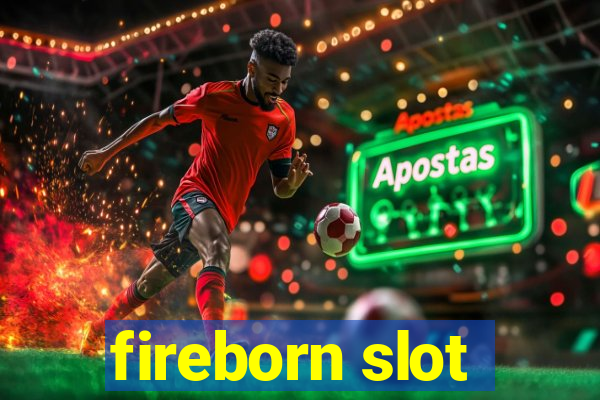 fireborn slot