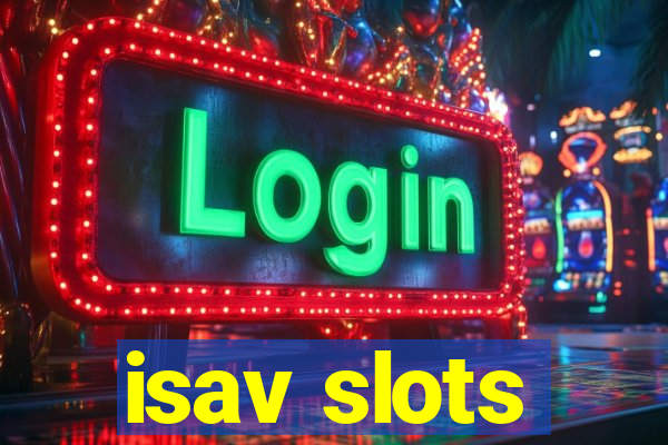 isav slots